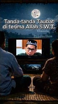 Tanda tanda taubat di terima oleh Allah S.W.T. #ceramah #motivation #motivasihidup