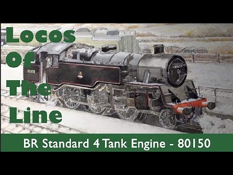 Locos Of The Line: 80150 - British Railways Standard Class 4MT Tank Engine