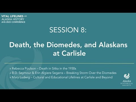 Session 8 Death, the Diomedes and Alaskans at Carlisle