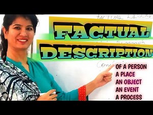 FACTUAL DESCRIPTION | FACTUAL DESCRIPTION OF A PLACE, A PERSON, AN OBJECT, AN EVENT OR A PROCESS
