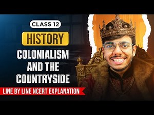 Colonialism and The Countryside Class 12 History One Shot NCERT Explanation and Important Questions