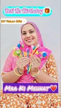 “Beti Ka Birthday | DIY Return Gifts | Maa Ki Mehnat ❤️ | Easy & Budget Friendly Ideas”