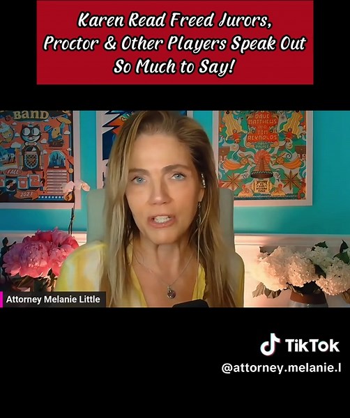 Karen Read Freed💥Jurors, Proctor & Other Players Speak Out 💥 So much to say ! #attorneymelanielittle #karenreadtrial #courttv #lawyerreacts #karenread #johnokeefe #viral #fyb