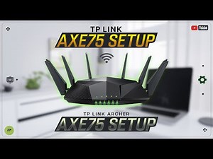 TP Link Archer AXE75 setup