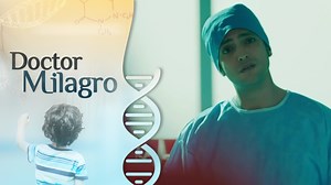 Doctor Milagro | Capítulo 17