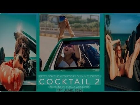 Cocktail 2 trailer| Cocktail 2 movie trailers/release date| Cocktail 2