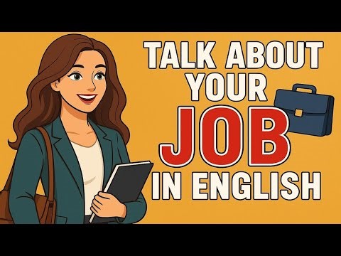 How to Talk About Your Job and Daily Work in English | English Conversation Practice
