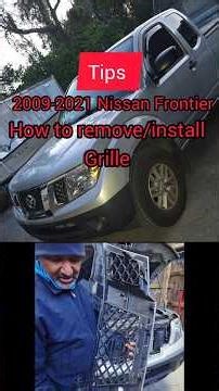 2009 - 2021 Nissan Frontier | how to remove grille