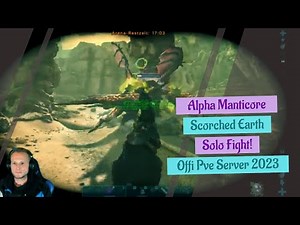 Ark Scorched Earth, Alpha Manticore Boss Easy Solo!! PVE OFFI SERVER 2023