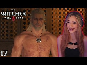 Geralt Gets STEAMY In The Bathhouse | First Playthrough | The Witcher 3: Wild Hunt | Part 17