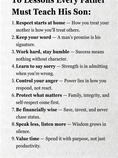 Every Boy Needs to Hear This Before It’s Too Late. Strong men aren’t born — they’re taught. These are life lessons every father should pass down to his son: respect, discipline, humility, self-control, and purpose. Save this. Share with someone who needs it. Follow @dailyinspiremidset for daily mindset upgrades.