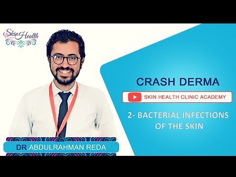 2- BACTERIAL INFECTIONS: شرح الجلدية العدوى البكتيريا للجلد د.عبدالرحمن رضا