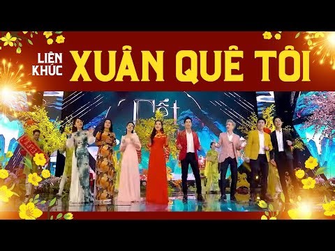 Liên Khúc Xuân Quê Tôi - Khưu Huy Vũ, Quỳnh Trang, Diễm Hân, Hoàng Hải, Hồ Phương Liên, Huỳnh Thật..