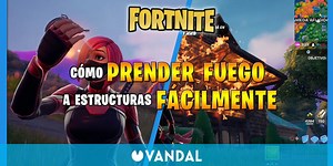 Fortnite: cómo prender fuego a estructuras fácilmente