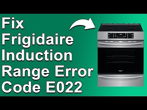 How To Fix Frigidaire Induction Range Error Code E022 (Simple Troubleshooting Guide For Error E022)