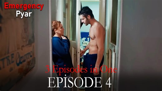 Emergency Pyar Episode 4 (3 EPISODES IN ONE)
