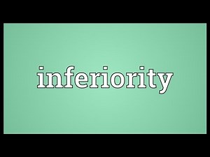 Inferiority Meaning