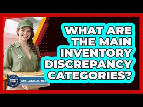 What Are the Main Inventory Discrepancy Categories?