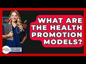 What Are The Health Promotion Models? - Nursing Knowledge Exchange