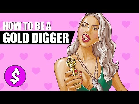 How to be a Successful Gold Digger
