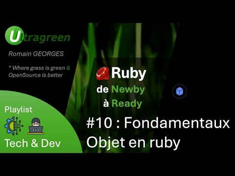 Ruby de newby à ready : #10 Fondamentaux Objet en Ruby