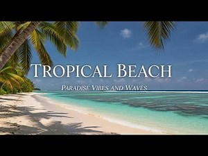 Tropical Beach 🏝️🌊 - Paradise Vibes and Waves