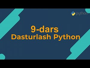 9-dars | Python dasturlash tili | O'zbek tilida