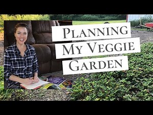How to Plan a Vegetable Garden- I share how I plan my garden