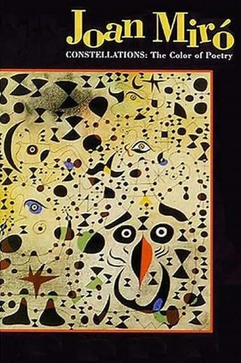 Joan Miró: Constellations - The Color of Poetry (1994) - Movie