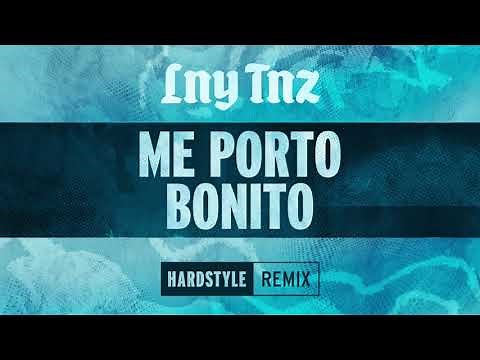 LNY TNZ - Me Porto Bonito (Hardstyle Remix)