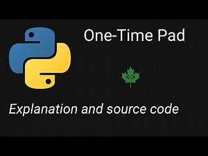 One Time Pad Explanation + Code Walkthrough