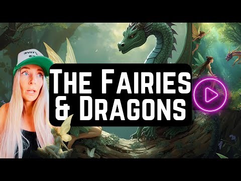 Channeling the Fairy Kingdom & Dragons