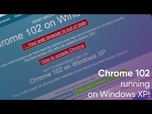 Chrome 102 on Windows XP