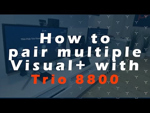 How to pair multiple Visual+ with your Poly Trio 8800