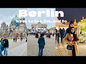 Ultimate Berlin Travel Guide | Top Things to Do in Berlin
