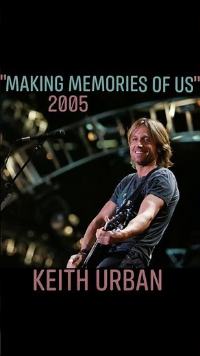 "Making Memories of Us" 2005~ Keith Urban #countrylove #classiccountry