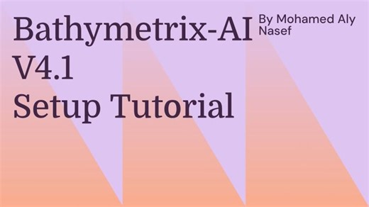Bathymetrix AI V4.1 Setup Tutorial | Mohamed Nasef (M.Sc.)