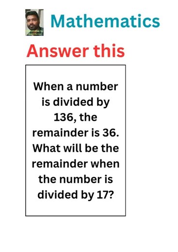 When a number is divided by 136, the remainder is 36. What will be #math