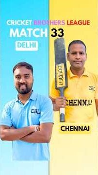 Delhi vs Chennai | Match-33 | Cricket Brothers League | #cricket #cbl
