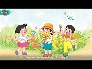 ÂM NHẠC 1 - HỌC HÁT : VÀO RỪNG HOA