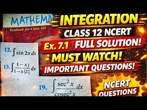 Class 12 Integration NCERT Ex 7.1 | Most Important Questions for CBSE Board 2026 | Full Explanation