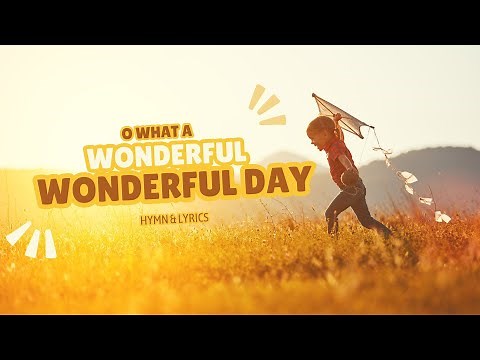 O WHAT A WONDERFUL WONDERFUL DAY | CATHOLIC HYMN