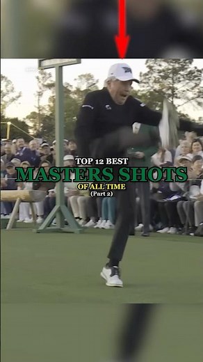 Top 12 Best Masters Shots Of All Time | Part 2