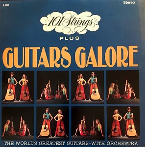 101 Strings Plus Guitars Galore - 101 Strings Plus Guitars Galore