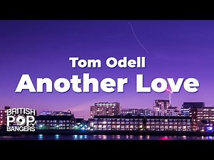 Tom Odell - Another Love (Lyrics)