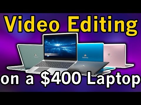 Can You Edit Video on a 400 Dollar Laptop? - Gateway 14.1" Ultra Slim Notebook i5 1135G7 Performance
