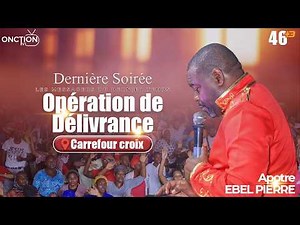 DERNIÈRE SOIRÉE D'OPÉRATION DE DÉLIVRANCE CROISADE À CARREFOUR CROIX / MERCREDI 11 MARS 2026