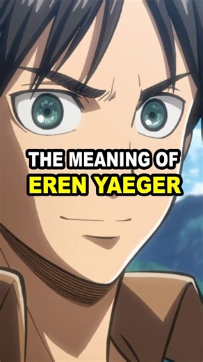 The meaning of Eren’s name in Attack on Titan