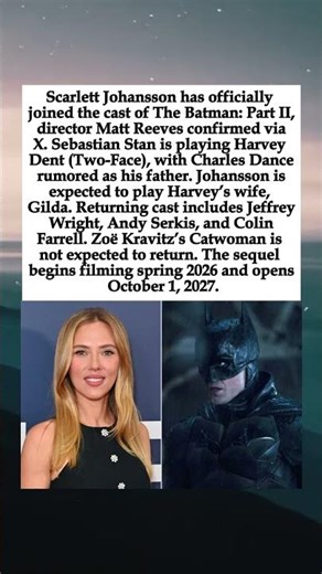 Scarlett Johansson Joins Robert Pattinson in The Batman: Part II as Sebastian Stan Cast as Harvey...