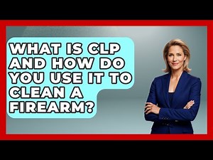 What Is CLP And How Do You Use It To Clean A Firearm? - Law Enforcement Insider